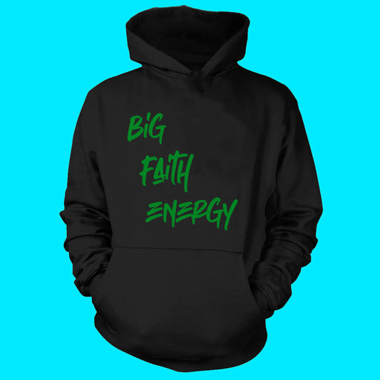 Big Faith Energy Hoodie
