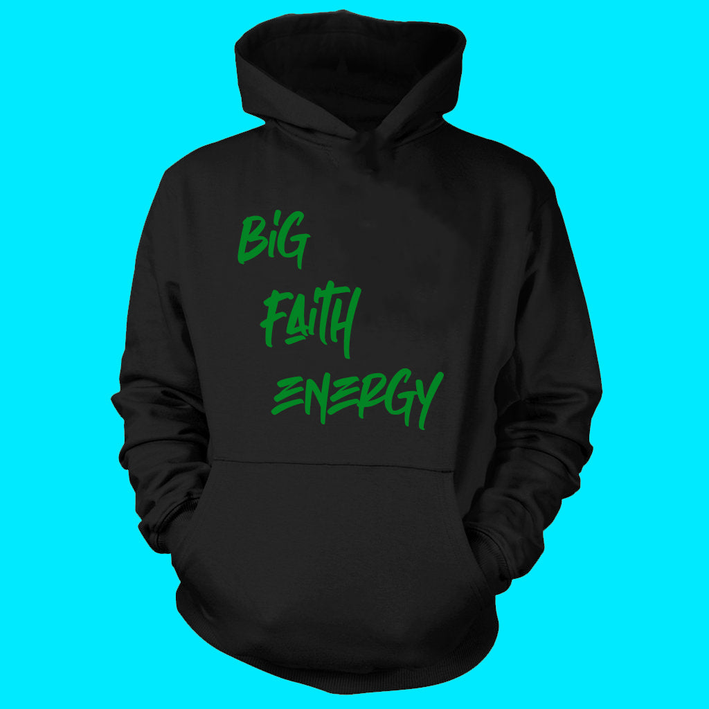 Big Faith Energy Hoodie